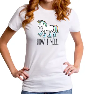 How I Roll Women's T-Shirt